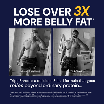 A split image showcasing a mans torso in a "before" photo labeled "without TripleShred" and an "after" photo labeled "with TripleShred". The "after" photo suggests a reduction in belly fat. The text above reads "LOSE OVER 3X MORE BELLY FAT"